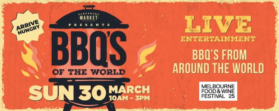 BBQs of the World at Dandenong Market – International Street Food Festival in 2025